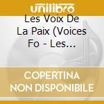 Les Voix De La Paix (Voices Fo - Les Voix De La Paix (Voices Fo cd