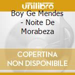 Boy Ge Mendes - Noite De Morabeza cd musicale