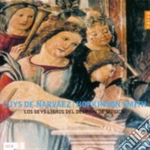Hopkinson Smith - Narvaez-los Seys Libros Del... cd musicale di Hopkinson Smith