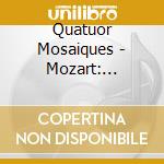 Quatuor Mosaiques - Mozart: Quatuors La Chasse K.458 & K.428 cd musicale