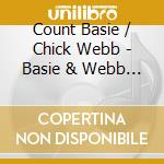 Count Basie / Chick Webb - Basie & Webb 1936 & 1937 cd musicale di Count Basie / Chick Webb