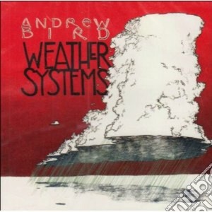 Andrew Bird - Weather Systems cd musicale di BIRD ANDREW