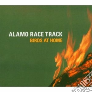 Alamo Race Track - Birds At Home cd musicale di ALAMO RACE TRACK