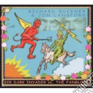 Richard Buckner & Jon Langford - Sir Dark Inader Vs The Langfor cd musicale di BRUKNER & LANGFORD