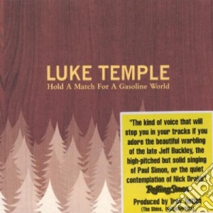 Temple, Luke - Hold A Match For A Gasoline World cd musicale di Temple, Luke