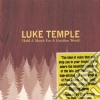 Temple, Luke - Hold A Match For A Gasoline World cd