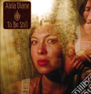 Alela Diane - To Be Still-ltd Ed (Cd+Dvd) cd musicale di ALELA DIANE