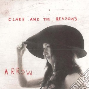 Clare & The Reasons - Arrows cd musicale di CLARE AND THE REASON