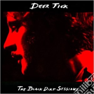 Deer Tick - The Black Dirt Sessions cd musicale di Tick Deer