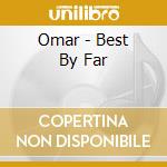 Omar - Best By Far cd