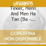 Texier, Henri And Men Ha Tan (Ba - Doue Lann cd musicale di Texier, Henri And Men Ha Tan (Ba