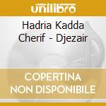 Hadria Kadda Cherif - Djezair cd
