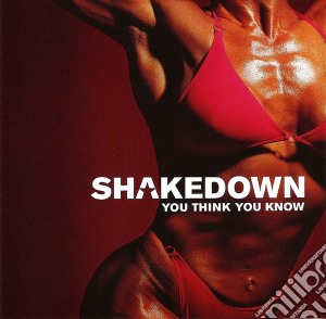 Shakedown - You Think You Know cd musicale di Shakedown