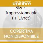Skye - Impressionnable (+ Livret) cd