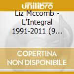 Liz Mccomb - L'Integral 1991-2011 (9 Cd+3Dvd) cd