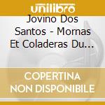 Jovino Dos Santos - Mornas Et Coladeras Du Cap Vert cd musicale di Jovino Dos Santos