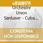 Orchestre Union Sanluiser - Cuba   Charanga     Kuba cd