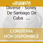 Diverse - Sones De Santiago De Cuba       Kuba cd