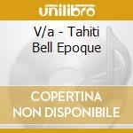 V/a - Tahiti Bell Epoque cd