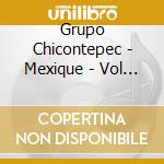 Grupo Chicontepec - Mexique - Vol 2 - Chants Jarochos Et Huastecos cd