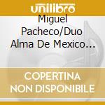Miguel Pacheco/Duo Alma De Mexico - Mexican Landscapes Vol.7 cd