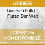 Diverse (Folk) - Fluten Der Welt cd