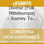Diverse (Folk Mitteleuropa) - Journey To Central Europe   Mitteleuropa cd musicale di Diverse (Folk Mitteleuropa)