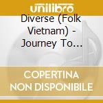 Diverse (Folk Vietnam) - Journey To Vietnam cd