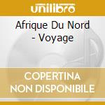 Afrique Du Nord - Voyage cd