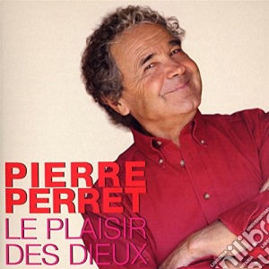 Pierre Perret - Le Plaisir Des Dieux cd musicale di Pierre Perret