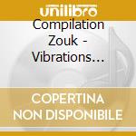 Compilation Zouk - Vibrations Antilles (2 Cd) cd