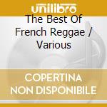 The Best Of French Reggae / Various cd