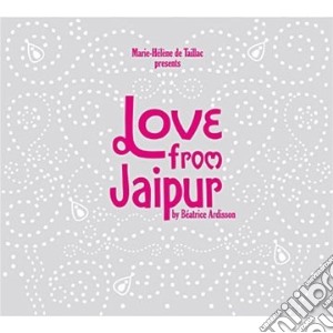 Beatrice Ardisson - Love From Jaipur cd musicale di ARDISSON BEATRICE