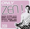 Only Zen! (2 Cd) cd