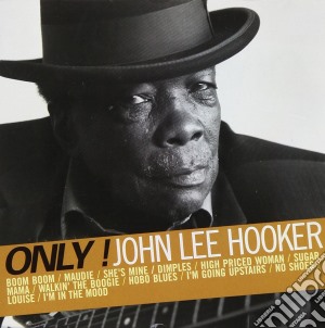 John Lee Hooker - Only! Best Of cd musicale di John Lee Hooker