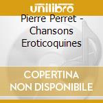 Pierre Perret - Chansons Eroticoquines cd