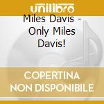 Miles Davis - Only Miles Davis! cd