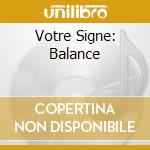 Votre Signe: Balance cd
