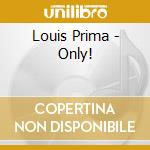 Louis Prima - Only! cd