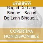 Bagad De Lann Bihoue - Bagad De Lann Bihoue Live cd musicale di Bagad De Lann Bihou?