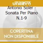 Antonio Soler - Sonata Per Piano N.1-9 cd