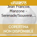 Jean Francois Manzone - Serenade/Souvenir De Florence cd