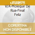 V/A-Moleque De Rua-Final Feliz cd