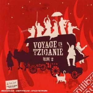 Voyage En Tziganie V (2 Cd) cd musicale di VOYAGE EN TZIGANIE V