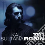 Titi Robin - Kali Sultana (2 Cd) cd