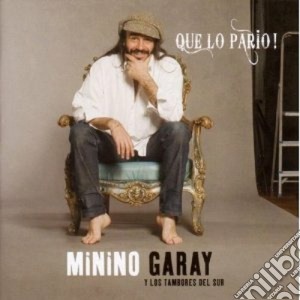 Minino Garay - Que Lo Pario! cd musicale di GARAY MININO