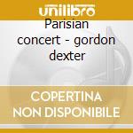 Parisian concert - gordon dexter cd