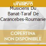 Musiciens Du Banat-Taraf De Carancebes-Roumanie cd