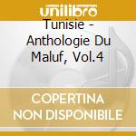 Tunisie - Anthologie Du Maluf, Vol.4 cd