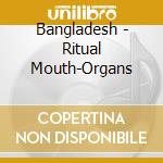 Bangladesh - Ritual Mouth-Organs cd